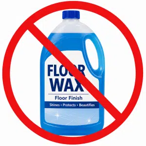 say no to floor wax